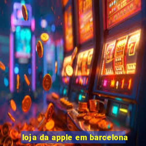 loja da apple em barcelona